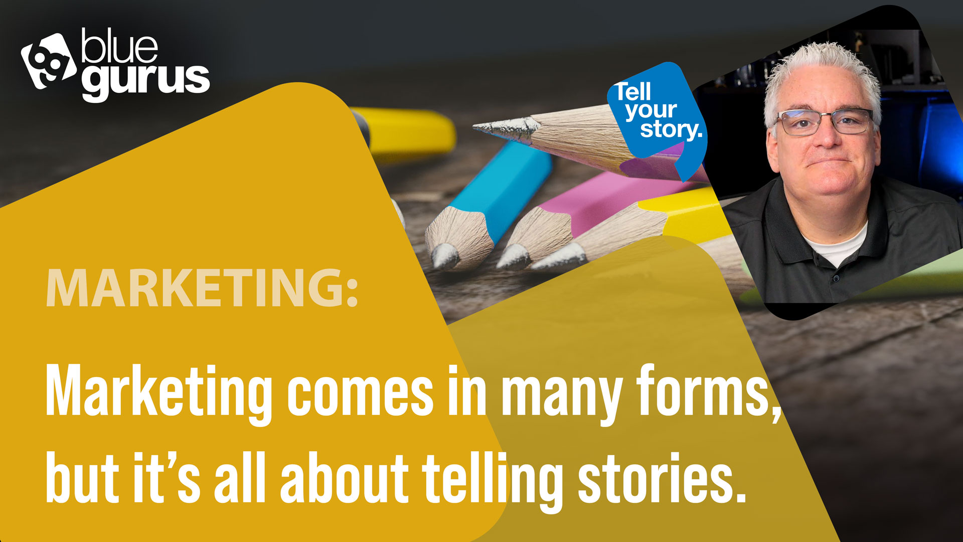 Marketing comes in many forms, but it’s all about telling stories.